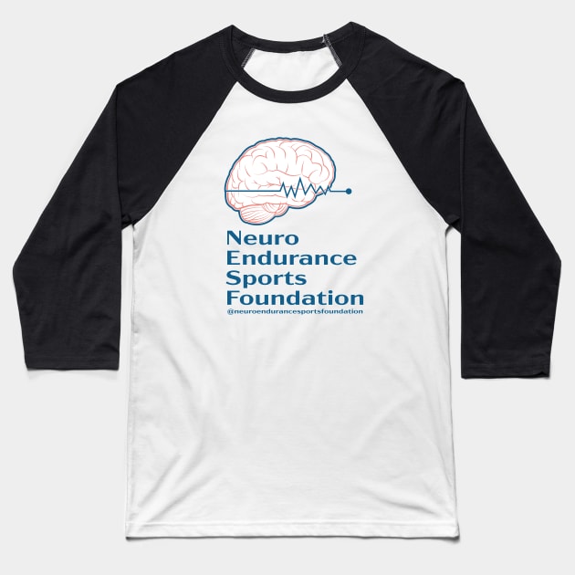 Neuro Endurance Sports Foundation Baseball T-Shirt by Neuro Endurance Sports Foundation